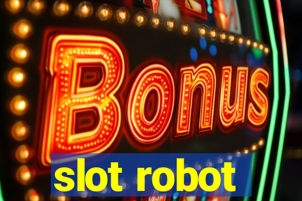 slot robot