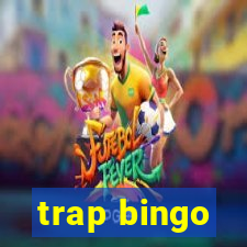 trap bingo