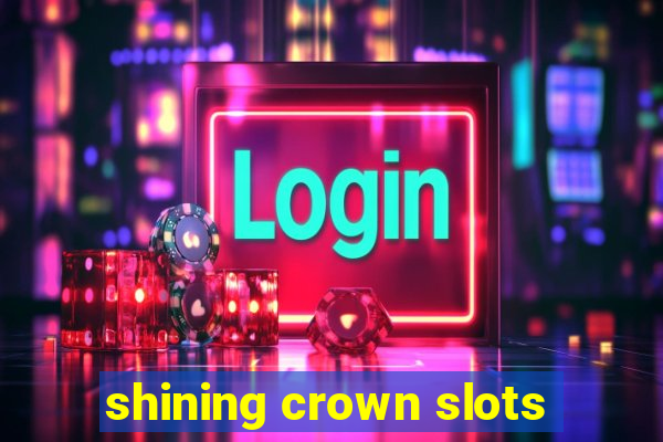 shining crown slots