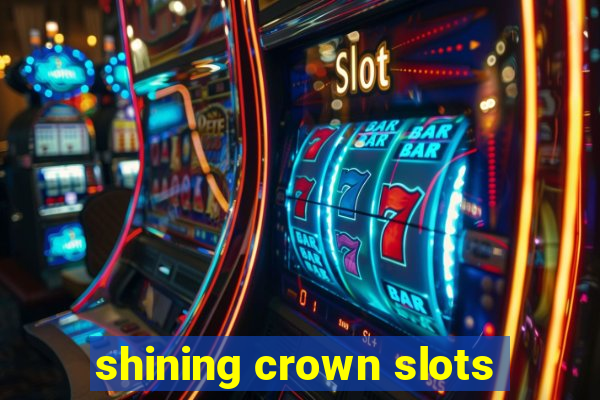 shining crown slots