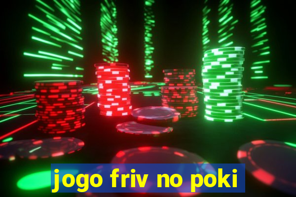 jogo friv no poki