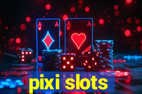 pixi slots