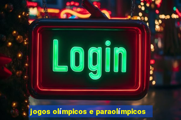 jogos olímpicos e paraolímpicos