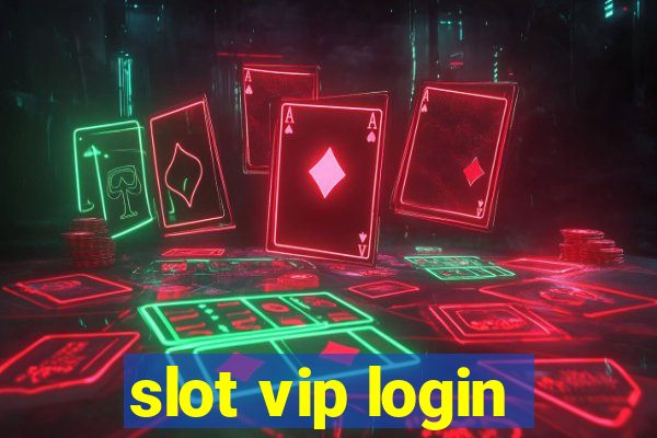 slot vip login