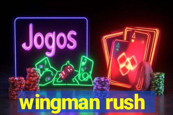 wingman rush