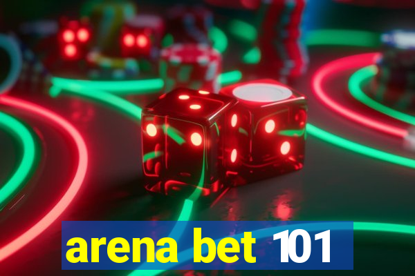 arena bet 101