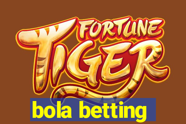 bola betting