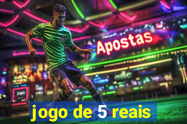 jogo de 5 reais