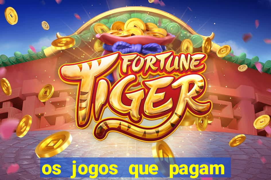 os jogos que pagam dinheiro de verdade