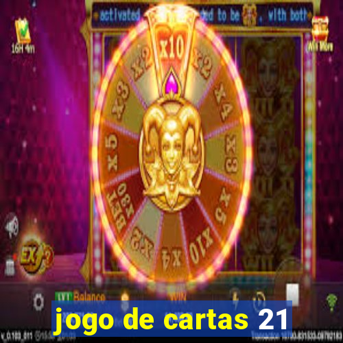 jogo de cartas 21