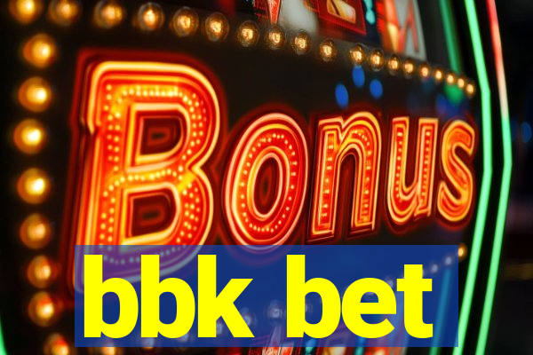 bbk bet