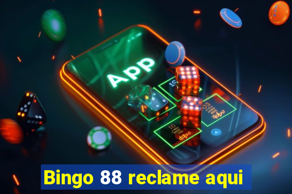 Bingo 88 reclame aqui