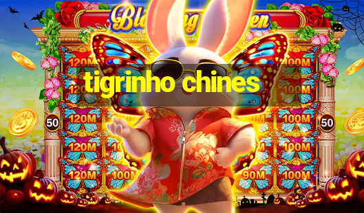 tigrinho chines