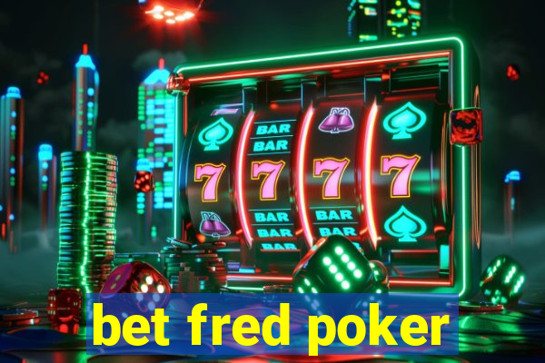 bet fred poker