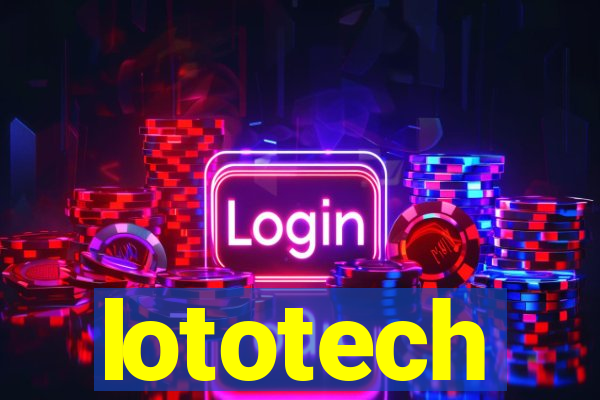 lototech