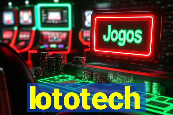 lototech