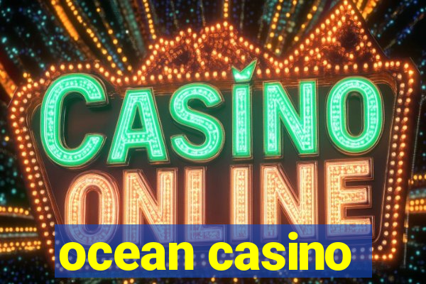 ocean casino