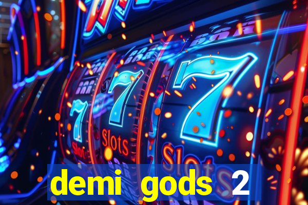 demi gods 2 expanded edition slot