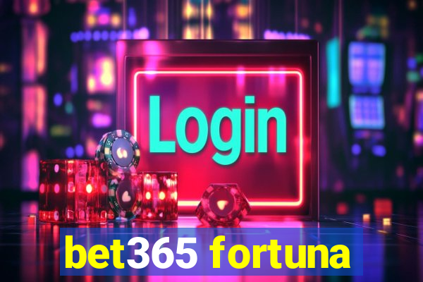 bet365 fortuna