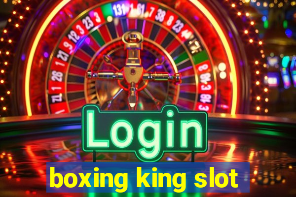 boxing king slot