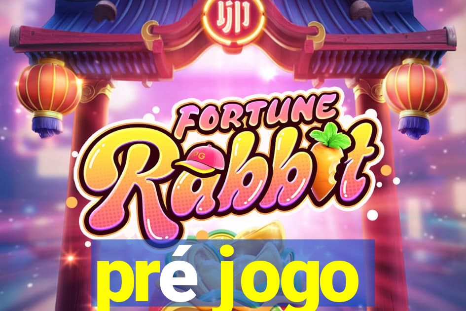 pré jogo