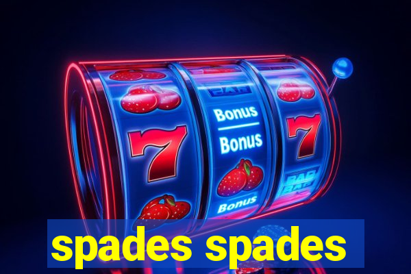 spades spades