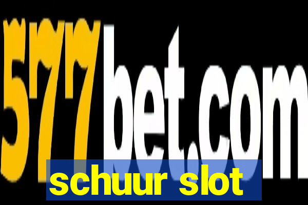 schuur slot