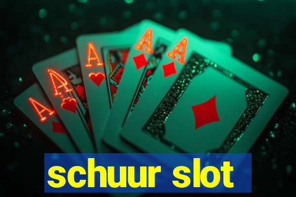 schuur slot