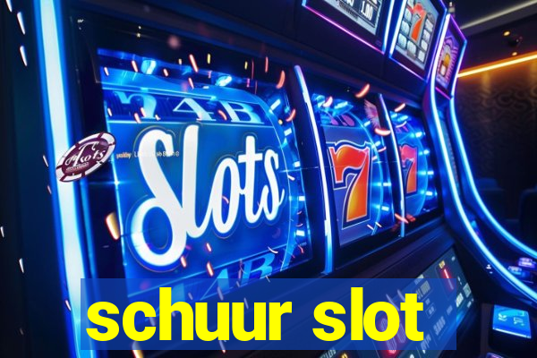 schuur slot