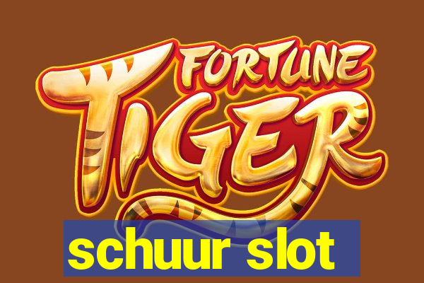 schuur slot