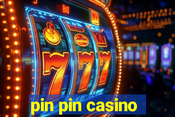 pin pin casino