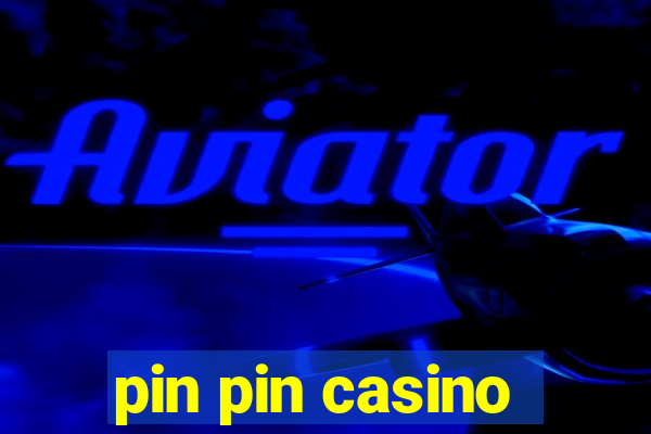 pin pin casino