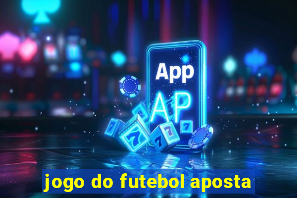 jogo do futebol aposta