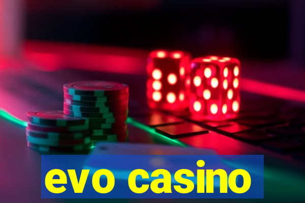 evo casino