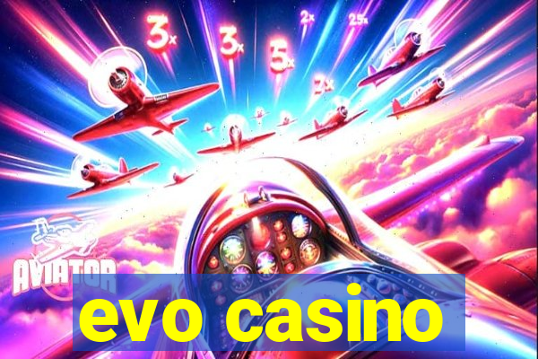 evo casino