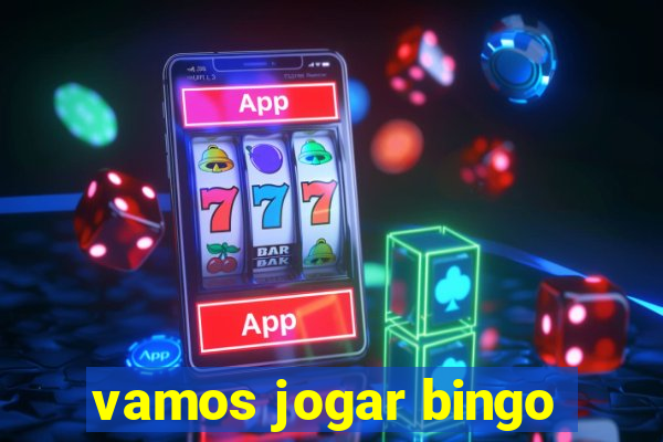 vamos jogar bingo