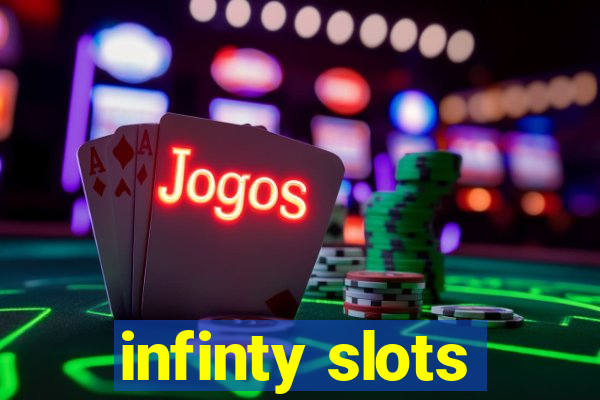 infinty slots