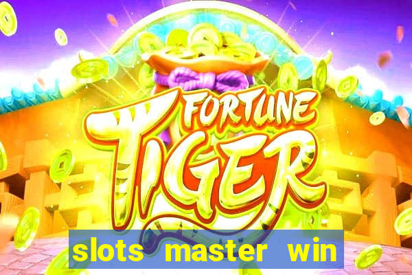 slots master win real money