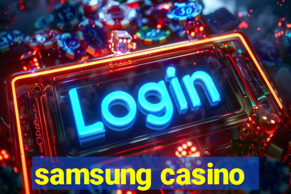 samsung casino