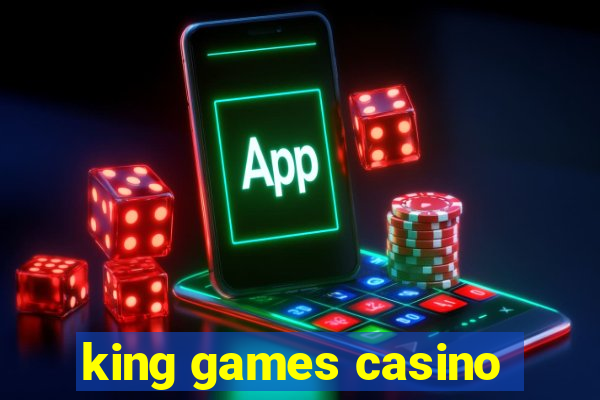 king games casino