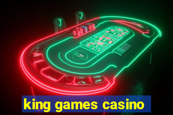 king games casino