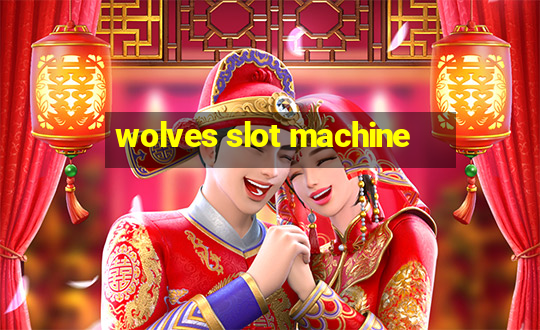 wolves slot machine