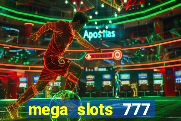 mega slots 777 casino games