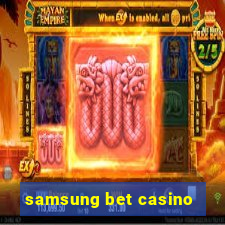 samsung bet casino