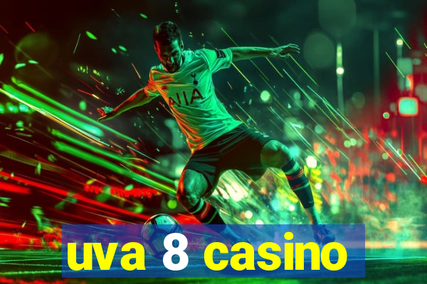 uva 8 casino