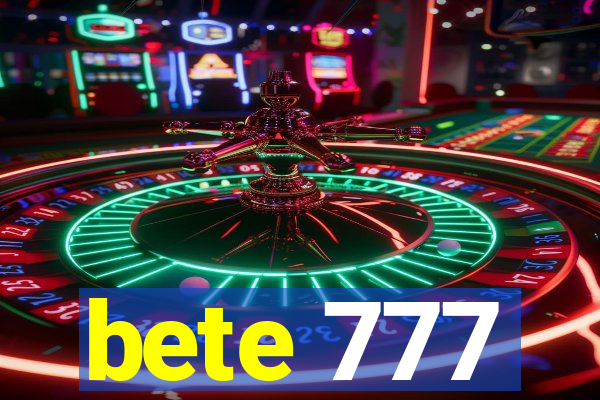 bete 777