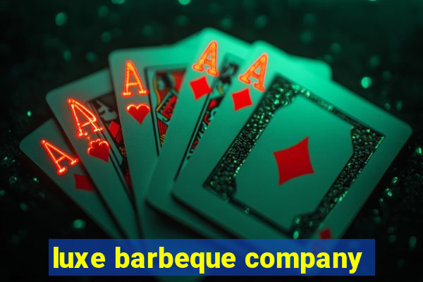 luxe barbeque company