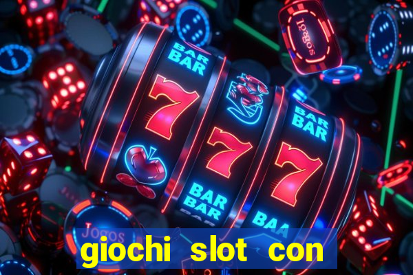 giochi slot con soldi veri