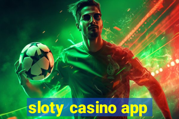 sloty casino app