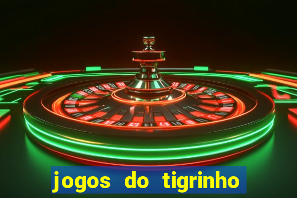 jogos do tigrinho que paga